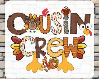 Thanksgiving Cousin Crew DTF Transfers, Funny Turkey Ready to Press, Shirt Transfer