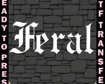 Feral DTF Transfer, Sarcastic Adult Humor, Ready to Press