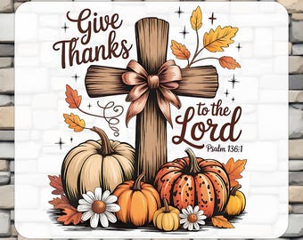 Give Thanks to the Lord DTF Transfers, Christian Thanksgiving Shirt Transfer, Ready to Press