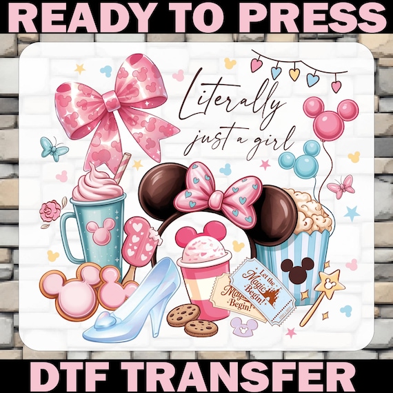 Literally Just A Girl Dtf, Disney Dtf, Ready To Press, Iron On, Magical Kingdom