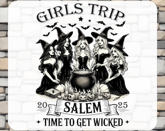 May include: A black and white DTF transfer design featuring five witches in pointed hats gathered around a cauldron. Text reads: GIRLS TRIP, 20 SALEM 25, and TIME TO GET WICKED. The illustration includes bats, pumpkins, and candles on a white background.