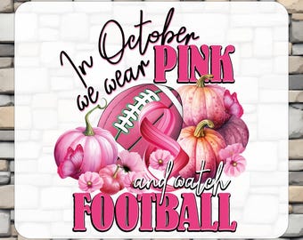 In October We Wear Pink Football DTF Transfer, Cancer Awareness Heat Press