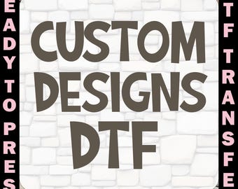Custom DTF Transfer: Design Ready To Press, Personalized Iron On