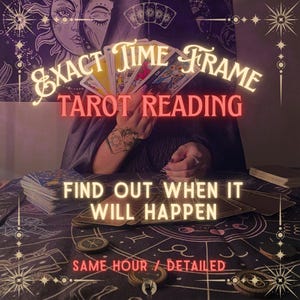 Exact Time Frame Reading, Time Frame Psychic Reading, Same Hour Tarot Reading, Timing Prediction, Medium Reading, How Soon How Long