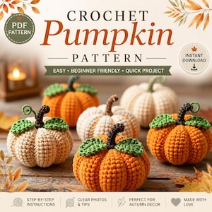 May include: A digital PDF crochet pattern for pumpkins featuring text that reads CROCHET Pumpkin PATTERN, EASY BEGINNER FRIENDLY QUICK PROJECT, INSTANT DOWNLOAD, STEP-BY-STEP INSTRUCTIONS, CLEAR PHOTOS & TIPS, and MADE WITH LOVE.