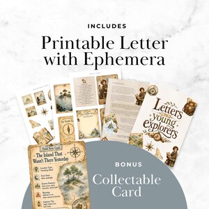 以下が含まれることがあります： Letters to Young Explorersというテキストが記載された印刷可能な文房具セット。The Island That Wasn't There Yesterdayというタイトルのフィールドノートカード、様々なイラスト入りのエフェメラ、そしてヴィンテージ風の地図が描かれたボーナスのコレクションカードが含まれています。