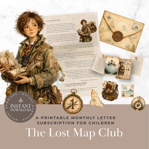 May include: A printable monthly letter subscription kit titled The Lost Map Club, featuring an illustrated character, a vintage-style envelope with a wax seal, a compass, a backpack, and multiple printed documents with text and map graphics.