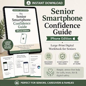 May include: A digital workbook titled "The Senior Smartphone Confidence Guide" for iPhone, with the text "Large Print for Easy Reading." The cover features an iPhone graphic. Additional pages show how to make calls, adjust text size, and use Siri. Includes beginner-friendly tips and scam safety.