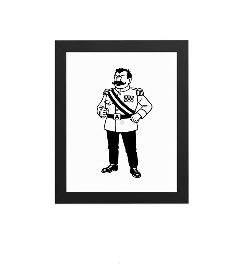 May include: Black and white framed print featuring a cartoon illustration of a stern-looking man in a military uniform. The man has a large mustache and is wearing a white jacket, black pants, and a sash with medals. The frame is black.