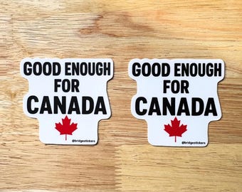 Pegatinas "Good Enough For Canada" (Suficientemente buena para Canadá), paquete de 2: Calcomanía divertida para trabajadores.