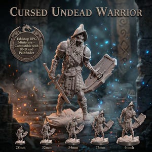 May include: A detailed miniature of a Cursed Undead Warrior, holding a sword and shield. The figure is in a battle-ready pose, with a skeletal appearance. The image includes several smaller versions of the warrior, ranging from 28mm to 6 inches in height. Text on the image reads "Cursed Undead Warrior".