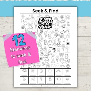 May include: A black and white seek and find activity sheet with the text "Seek & Find" and "It Takes Courage to Be Kind." A pink sticky note indicates "12 Elements to seek & find."