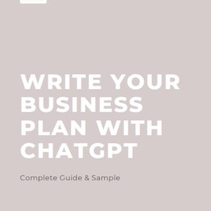 Puede incluir: Fondo gris claro con el texto "WRITE YOUR BUSINESS PLAN WITH CHATGPT" en letras blancas grandes. Debajo, se lee "Complete Guide & Sample". Un pequeño logotipo está en la esquina superior izquierda.