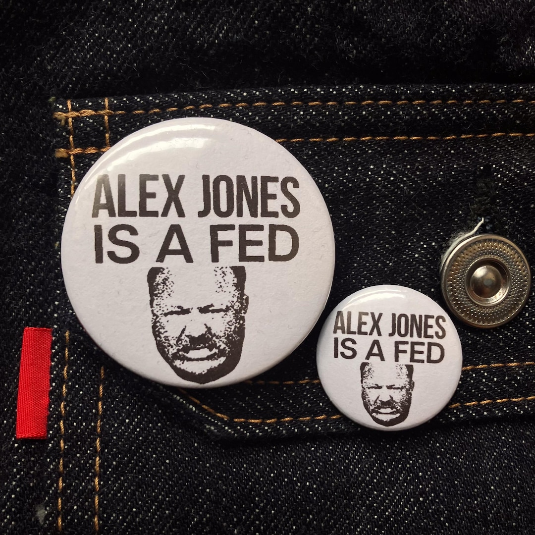 Alex Jones is a Fed Button - Etsy