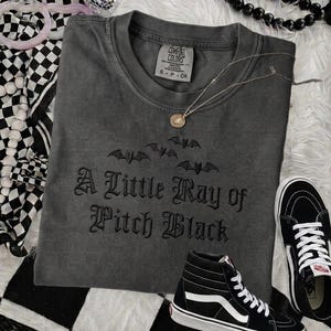 Embroidered Comfort Colors® A Little Ray of Pitch Black Gothic Halloween Tee, Dark Womens Top, Spooky Season Tshirt, Funny Halloween Shirt