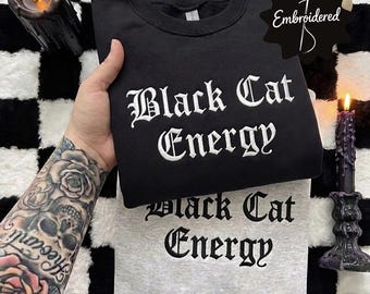 Black Cat Energy Embroidered Sweatshirt, Sarcastic Gift For Her, Halloween Crewneck, Spooky Season, Black Cat Lover, Fall Pullover, Cat Mom