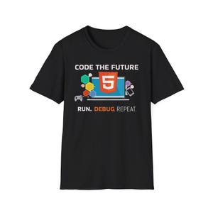 Könnte beinhalten: Schwarzes T-Shirt mit dem Text "CODE THE FUTURE" über einer Grafik eines Laptops mit der Zahl 5 auf dem Bildschirm. Darunter steht der Text "RUN. DEBUG. REPEAT."