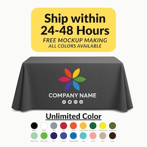 May include: A dark gray rectangular tablecloth with a colorful logo and the text "COMPANY NAME." The text "Ship within 24-48 Hours" is in a yellow rectangle. Below, the text "Unlimited Color" is displayed with a color palette.