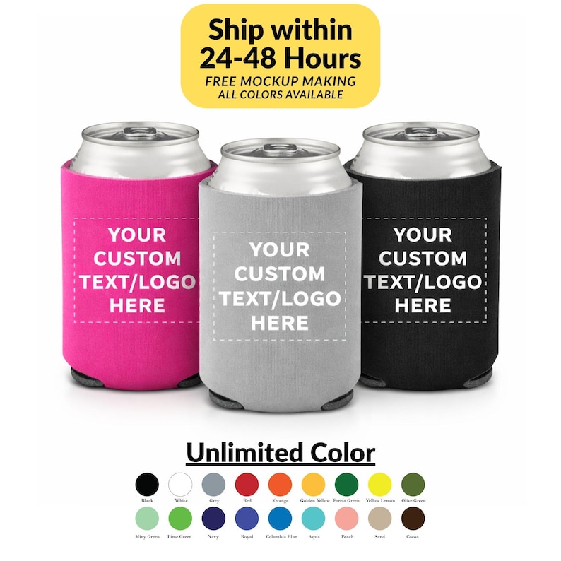 May include: Three foam can coolers in hot pink, light grey, and black. Each cooler features a white rectangular outline with the text YOUR CUSTOM TEXT/LOGO HERE. Below the coolers is a colour chart showing various available colour options.