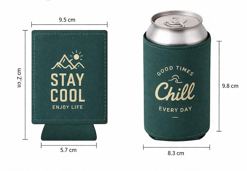 May include: A dark green can cooler featuring the text STAY COOL ENJOY LIFE with a mountain graphic, measuring 11.2 cm by 9.5 cm flat. A second dark green can cooler holds a metal can, displaying the text GOOD TIMES Chill EVERY DAY, 9.8 cm tall.