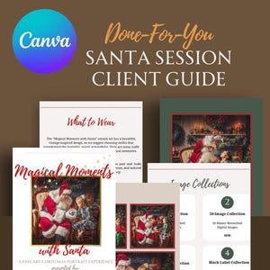 May include: A client guide for a Santa session, featuring the text "Done-For-You SANTA SESSION CLIENT GUIDE." The guide includes information on what to wear, image collections, and a fine art Christmas portrait experience.
