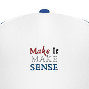 Make It Make Sense 2 Foam trucker hat
