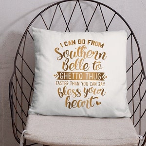 I Can Go From Southern Belle Basic Pillow