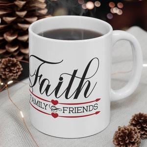 Faith Family Friends Ceramic Mug 11oz