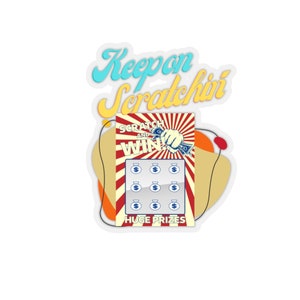 Lotterie Keep On Scratchiin Kiss-Cut Sticker Geschenk Aufkleber für Lotterie Spieler Mega Powerball Geschenk Stempel