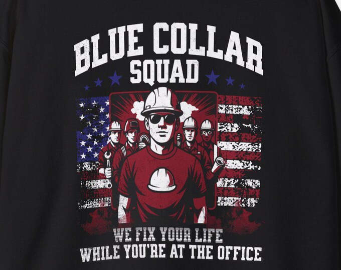 Blue Collar Squad Sweatshirt, Distressed American Flag, Patriotic Work Shirt