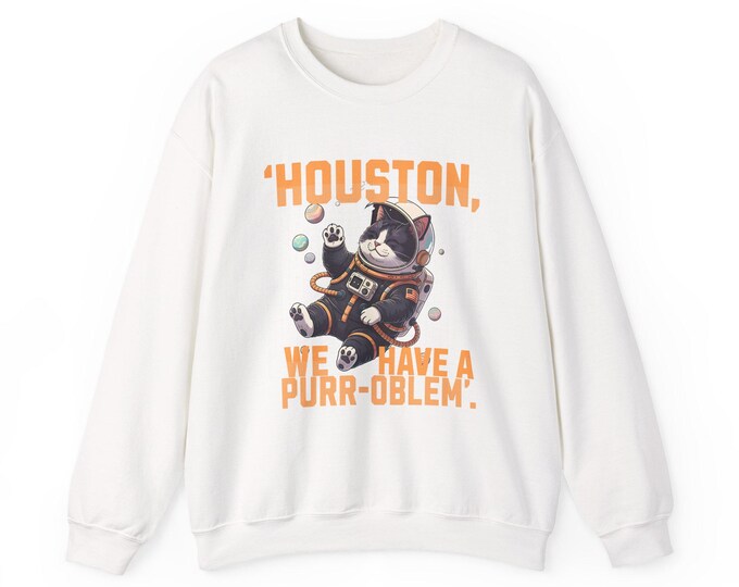 Houston, We Have a Purr-oblem Sweatshirt: Cosmic Cat Humor