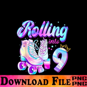 Puede incluir: Diseño gráfico colorido sobre fondo negro con el texto "Rolling into 9" en fuente holográfica. Incluye dos patines y el número 9 con una corona. La parte inferior de la imagen dice "DOWNLOAD FILE".