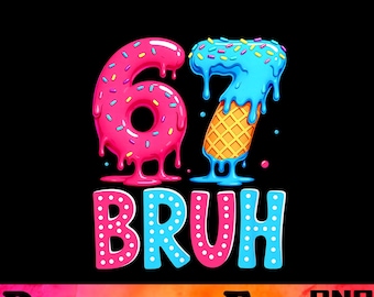7th Birthday PNG, I Was 6 Now I’m 7 Ice Cream Drip, Six Seven Bruh Meme Design, Funny Birthday Boy PNG