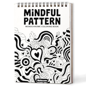 Op de afbeelding: Een spiraalgebonden kleurboek met de titel "MINDFUL PATTERN". De omslag toont een zwart-wit monochroom ontwerp van abstracte vormen, harten en bloemelementen. De woorden "MONOCHROME COLORING BOOK" staan onder de titel.