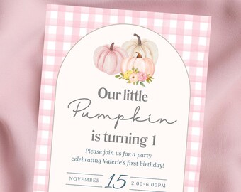 May include: A pink and white gingham-patterned invitation with a watercolor illustration of pumpkins and flowers. The text reads "Our little Pumpkin is turning 1" and includes party details for Valerie's first birthday.