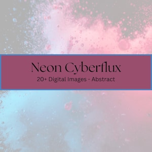 May include: Abstract digital art with a neon color scheme. The image features a blurred background of pink, blue, and gray hues. A rectangular banner with the text "Neon Cyberflux" and "20+ Digital Images - Abstract" is centered.