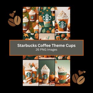 May include: A collection of Starbucks-themed coffee cups featuring whipped cream, pumpkins, and autumn leaves. The image includes the text "Starbucks Coffee Theme Cups" and "26 PNG Images". The colour scheme is warm, with orange, brown, and green tones.