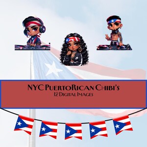 May include: Digital artwork showing three chibi figures with Puerto Rican flag-themed accessories. The image includes the text "NYC Puerto Rican Chibi's 12 Digital Images" and a string of Puerto Rican flag banners.