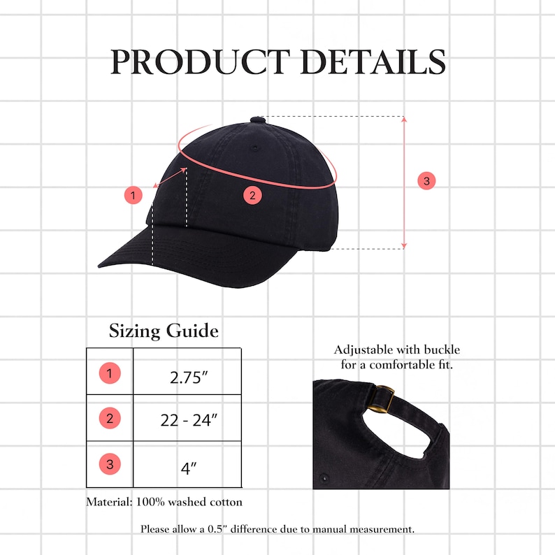 May include: A black baseball cap with product details, including sizing information. The cap's brim is 2.75 inches, the circumference is 22-24 inches, and the height is 4 inches. Made of 100% washed cotton, it is adjustable with a buckle.