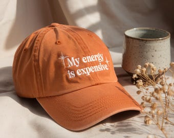 My Energy Is Expensive Embroidered Cotton Baseball Cap