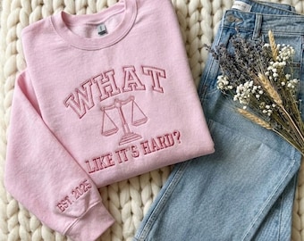 Embroidered Law Student Crewneck, "What Like It's Hard?" Sweatshirt