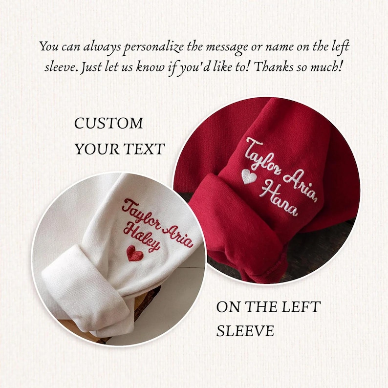 May include: White and red sweatshirts with custom embroidered text on the left sleeve. The text includes names and a heart symbol. The image also includes the text "CUSTOM YOUR TEXT" and "ON THE LEFT SLEEVE".