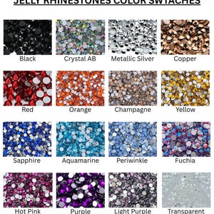 May include: A color chart titled JELLY RHINESTONES COLOR SWTACHES displaying sixteen distinct circular jelly rhinestone samples in black, crystal AB, metallic silver, copper, red, orange, champagne, yellow, sapphire, aquamarine, periwinkle, fuchsia, hot pink, purple, light purple, and transparent.