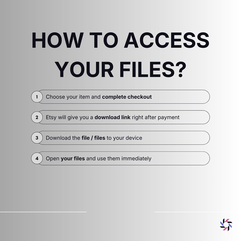 May include: A graphic with the text "HOW TO ACCESS YOUR FILES?" and numbered steps. The steps include choosing an item, downloading a file, and opening the files. The background is a gradient of gray and white.