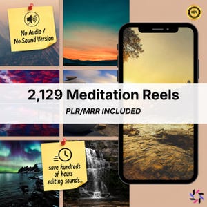May include: A digital collection of 2,129 meditation reels featuring nature imagery, including waterfalls, sunsets, and northern lights. The display includes text stating No Audio / No Sound Version, PLR/MRR INCLUDED, and save hundreds of hours editing sounds.