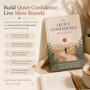 May include: A book titled The Quiet Confidence Blueprint with a cover illustration of a person walking on a path toward a sun. The text includes Build Quiet Confidence. Live More Bravely. and a list of five bullet points describing the workbook contents.