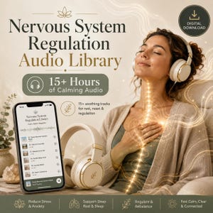 May include: A digital download for a Nervous System Regulation Audio Library featuring 15+ hours of calming audio. The graphic displays a smartphone showing a track list, white headphones, and text detailing soothing tracks for rest, reset, and regulation.
