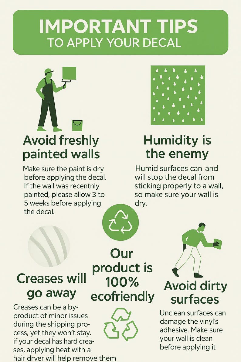 May include: Green and white infographic with tips for applying decals. Text includes "Important Tips to Apply Your Decal", "Avoid freshly painted walls", "Humidity is the enemy", "Creases will go away", "Our product is 100% ecofriendly", and "Avoid dirty surfaces".