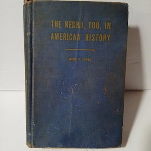 The Negro, Too, In American History by Merl R. Eppse 1949 Hardcover image 1