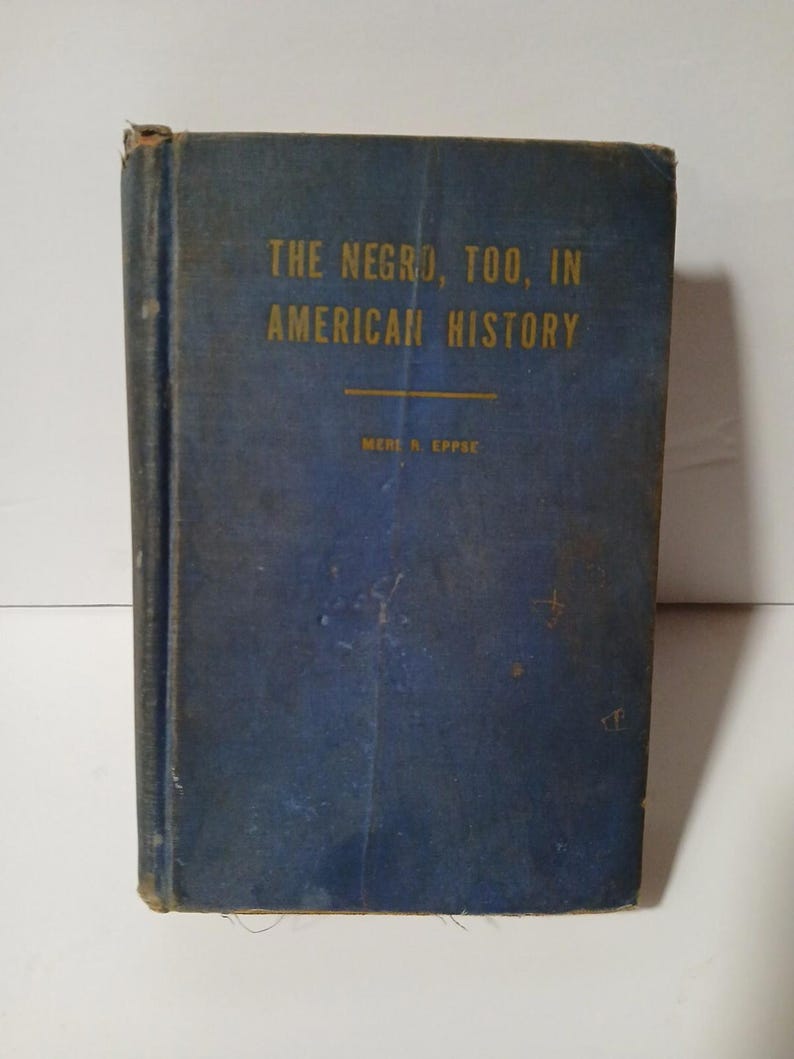 The Negro, Too, In American History by Merl R. Eppse 1949 Hardcover image 1